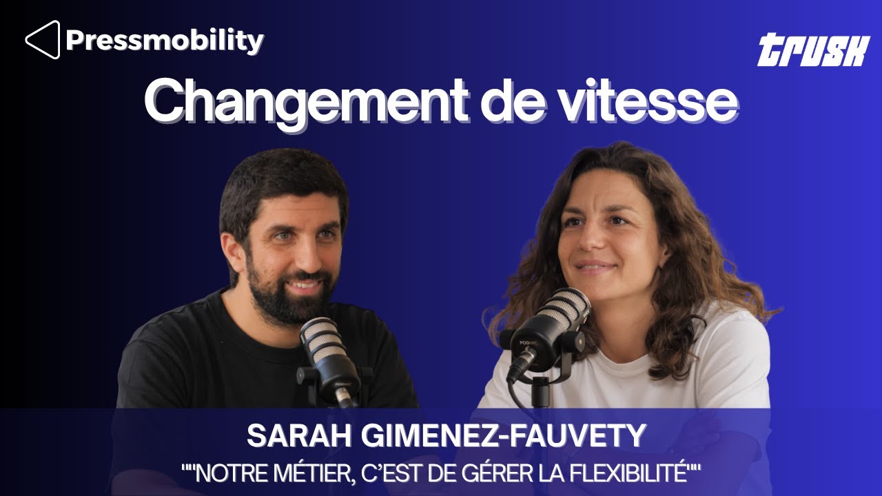 Sarah Gimenez-Fauvety - Directrice Générale de TRUSK : "Notre métier, c'est de gérer la flexibilité"